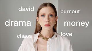 chaos! burnout! money! david! drama! – what’s been going on??