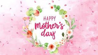 Happy Mother's Day 1 Hour Screensaver with Beautiful Piano Music