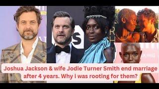 Joshua Jackson & wife Jodie Turner Smith end marriage after 4 years. Why i was rooting for them?