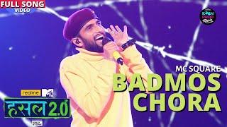 Badmos chora | Abhishek aka MC SQUARE  | Hustle 2.0