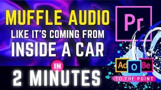 Muffle Audio Effect Premiere Pro | Make A Car Stereo Rumble Like You're A Bystander