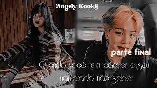 ಌ️ imagine Jimin | Quando você tem câncer e seu namorado não sabe | Parte Final