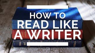 How to Read Like a Writer
