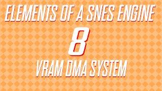 Elements of a SNES Engine 8 - VRAM DMA SYSTEM