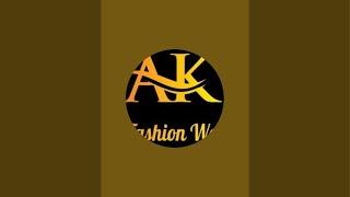 Ak Fashion World is live