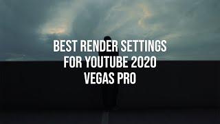 Best YouTube Render Settings for Vegas Pro (Updated 2020)