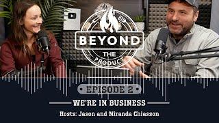 We're In Business | Beyond the Product Podcast Ep. 2