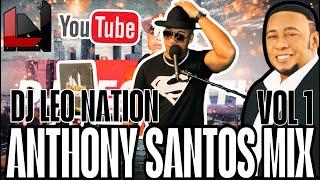 Anthony Santos Mix ( Vol 1 ) By Dj Leo Nation