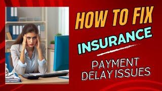Insurance payment delay issues and mitigation tactics | John C Lin MD