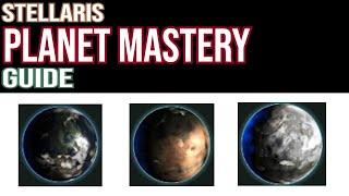 Stellaris Planet Mastery Guide