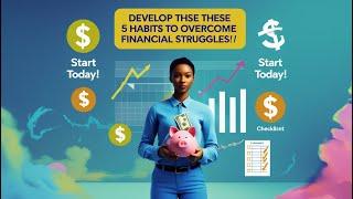 Develop These 5 Habits to Overcome Financial Struggles | The Finance Lab