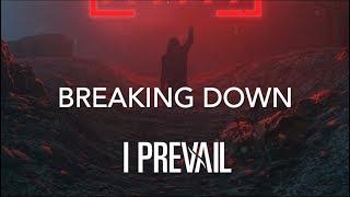 I Prevail - "Breaking Down" Lyrics