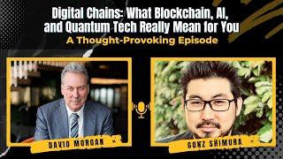 Digital Chains: What Blockchain, AI, and Quantum Tech Really Mean for You