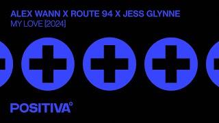 Alex Wann x Route 94 x Jess Glynne - My Love (2024)