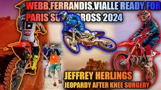 Webb,Ferrandis,Vialle Ready For Challenge Lawrence in ParisSX2024, Herlings Problems after surgery.