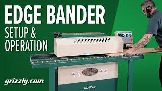 Grizzly Compact Automatic Edge Bander: Setup and Operation