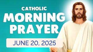  Catholic MORNING PRAYER TODAY  Friday June 20, 2025 Prayers