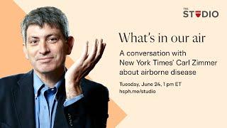 What's in our air: A conversation with New York Times' Carl Zimmer about airborne disease