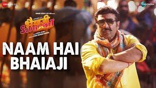 Naam Hai Bhaiaji | Bhaiaji Superhit | Sunny Deol, Preity G Zinta, Arshad,Shreyas| Raftaar | Bhaiyaji