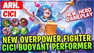 New Overpower Fighter, Cici Buoyant Performer [ New Hero Cici Gameplay ] Arh. - Mobile Legends Build