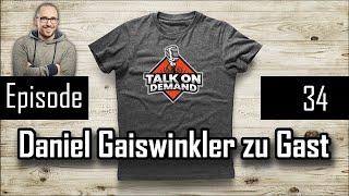 Talk On Demand | Episode 34 | Mr. Teemoney Daniel Gaiswinkler ist zu Gast bei uns