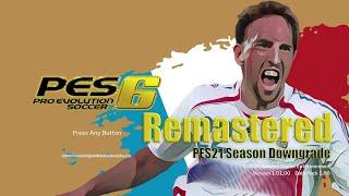 PES2006 Remastered | PES21 Season Downgrade Real face Real Kit v2.0.2