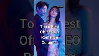 Top 6 Best Office CEO Romance Cdramas #viralshorts #chinesedrama #dramalist