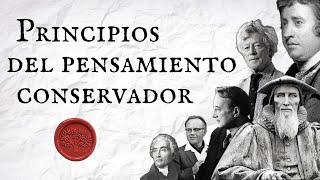 Principios del pensamiento conservador; los conservadores y el conservadurismo