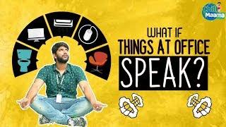 What If "Things" At Office Speak ?  | Chill Maama || Tamada Media