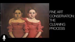 Fine Art Conservation - The Cleaning Process