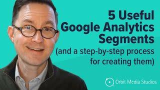 How to Create Segments in Google Analytics (5 examples)