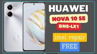 Huawei Nova 10 SE IMEI Repair | BNE-LX1 IMEI Repair 2024