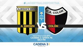  EN VIVO | ALMIRANTE BROWN vs. COLÓN | PN | FECHA 5 | La Central Deportiva |Cadena 3 Santa Fe