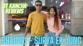 Bhaigiri - Surya Ek Jung || BT Kancha Reviews