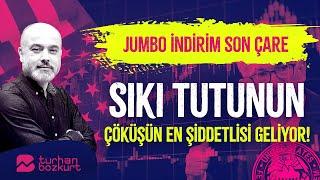 Jumbo indirim son çare: Sıkı tutunun, çöküşün en şiddetlisi geliyor! | Turhan Bozkurt