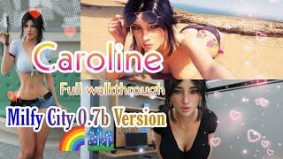 Caroline  Walkthrough Milfy City  0.7b New Version ️ ||  Game || TFC