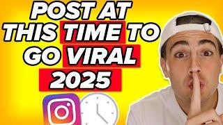 The BEST Time To Post on Instagram To Go VIRAL in 2025 (not what you think)