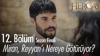 Miran, Reyyan'ı nereye götürüyor? - Hercai 12. Bölüm  | Sezon Finali