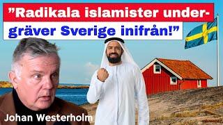 ”Radikala islamister undergräver Sverige inifrån!”