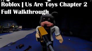 Roblox | Us Are Toys Chapter 2 Walkthrough