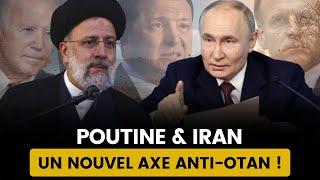 L'ALLIANCE POUTINE-IRAN : MENACE POUR L'OTAN ET ISRAËL ?