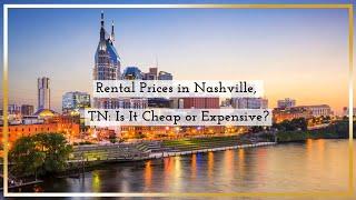 Rental Prices in Nashville, TN Is It Cheap or Expensive?