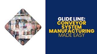 Glide Line, Conveyor System Manufacturing Made Easy