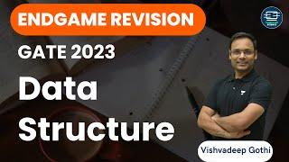 Endgame Revision | Data Structure | GATE-2023 | Vishvadeep Gothi