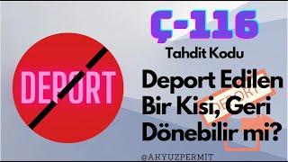 Deport Kararı kalkar mı? Deport kararı nasıl kalkar? Ç-116 Deport iptal edilebilir mi?