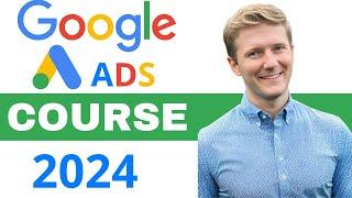 Google Ads Course 2024 | How to Use Google Ads Step by Step