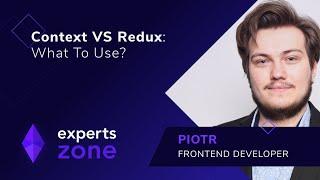 Context vs Redux: What to Choose? - Experts Zone #6 | frontendhouse.com