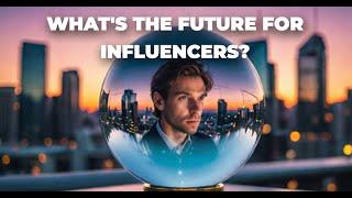 The Future of Influencers: What’s Next for Digital Celebrities?