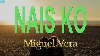 Miguel Vera Nais Ko Lyrics