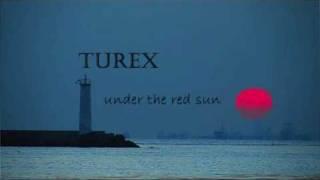 Turex - under the red sun